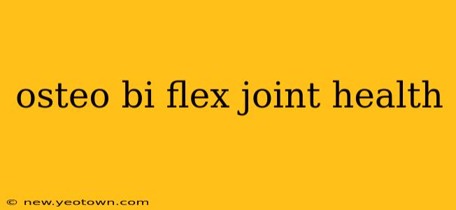 osteo bi flex joint health