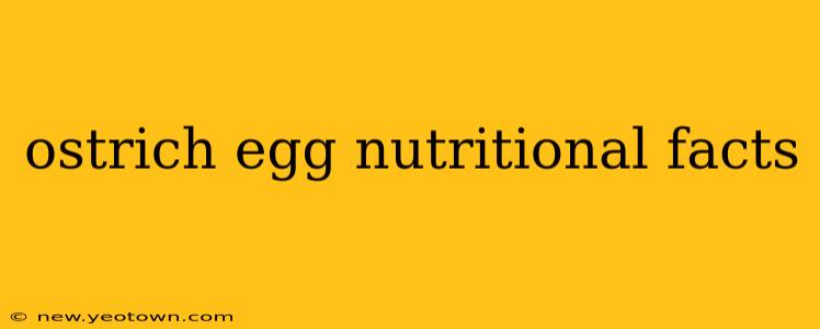 ostrich egg nutritional facts
