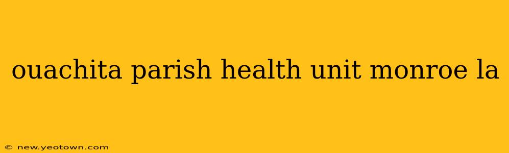 ouachita parish health unit monroe la