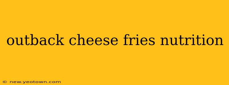 outback cheese fries nutrition