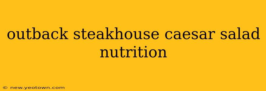 outback steakhouse caesar salad nutrition