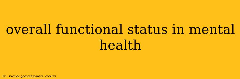 overall functional status in mental health