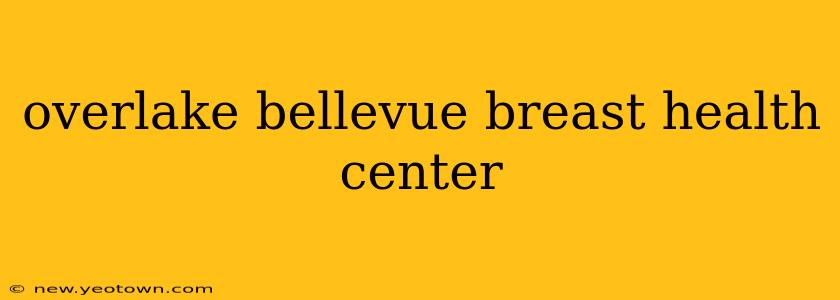 overlake bellevue breast health center