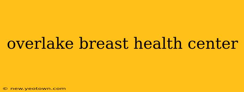 overlake breast health center