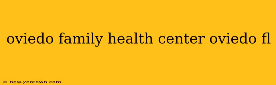 oviedo family health center oviedo fl