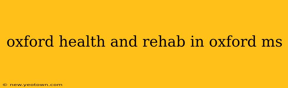 oxford health and rehab in oxford ms