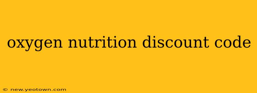 oxygen nutrition discount code