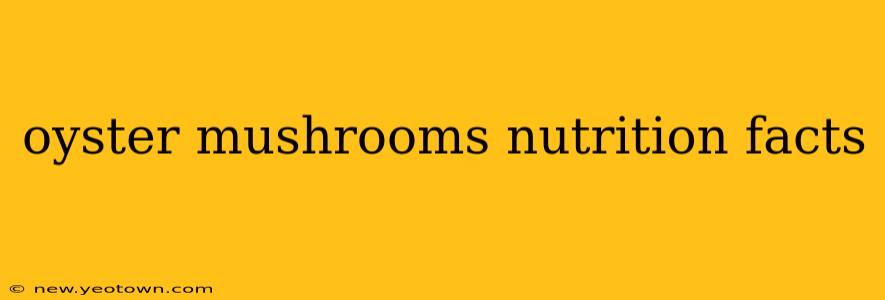 oyster mushrooms nutrition facts