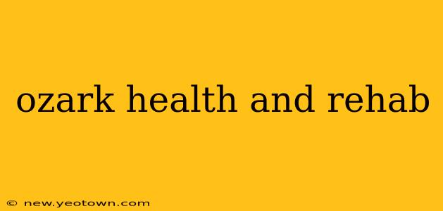 ozark health and rehab