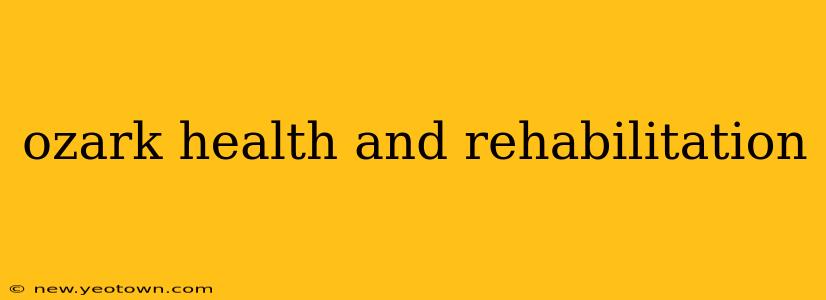 ozark health and rehabilitation