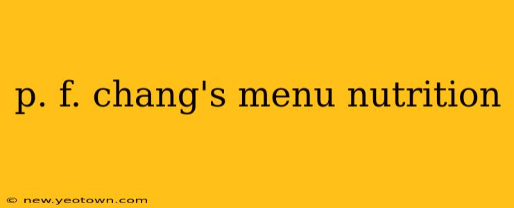 p. f. chang's menu nutrition