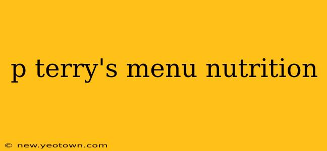 p terry's menu nutrition