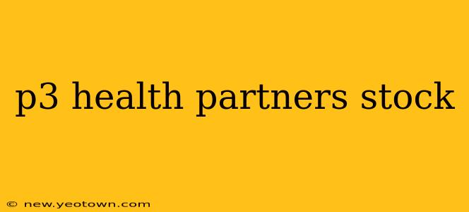 p3 health partners stock