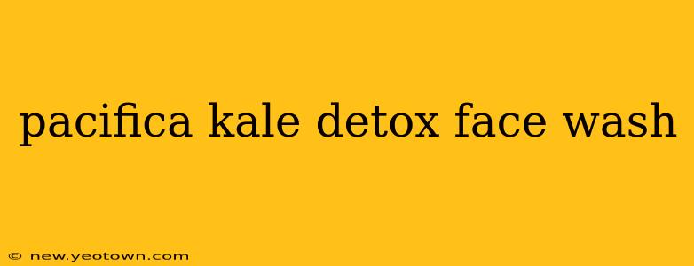 pacifica kale detox face wash