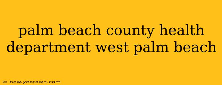 palm beach county health department west palm beach