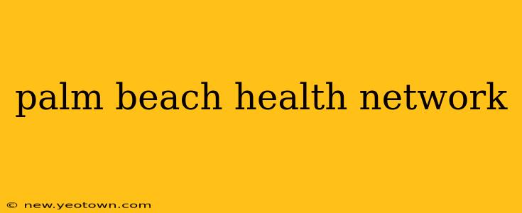 palm beach health network
