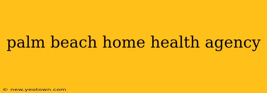 palm beach home health agency