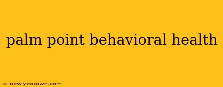 palm point behavioral health