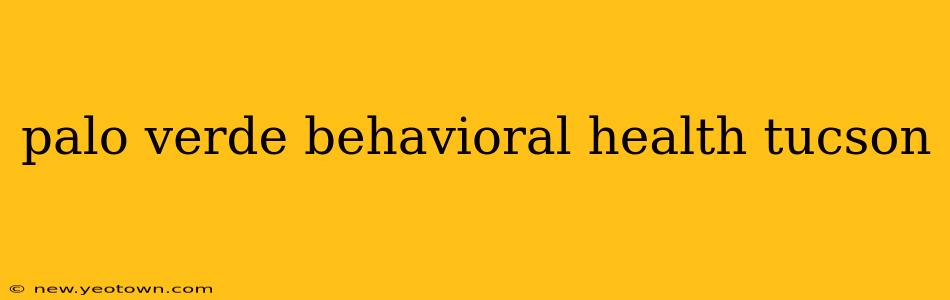 palo verde behavioral health tucson