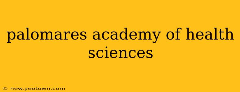 palomares academy of health sciences