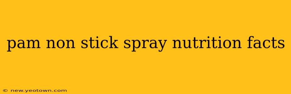 pam non stick spray nutrition facts