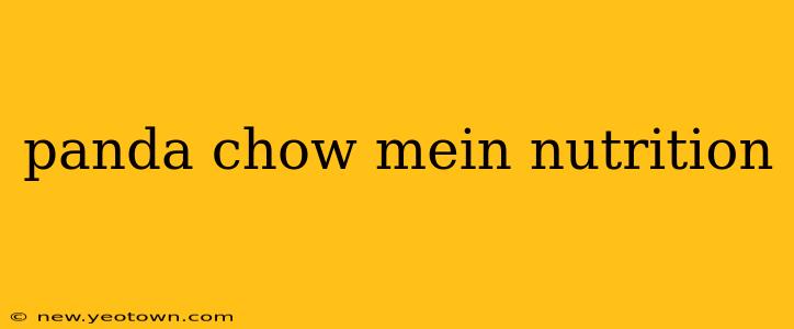 panda chow mein nutrition