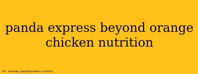 panda express beyond orange chicken nutrition