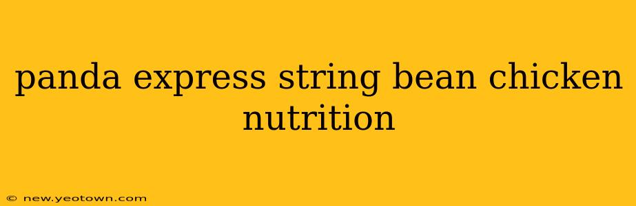 panda express string bean chicken nutrition