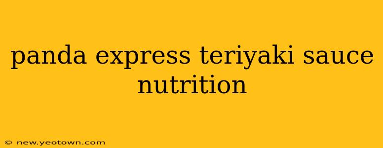 panda express teriyaki sauce nutrition