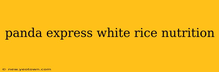 panda express white rice nutrition