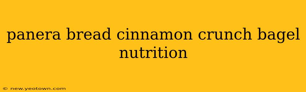 panera bread cinnamon crunch bagel nutrition