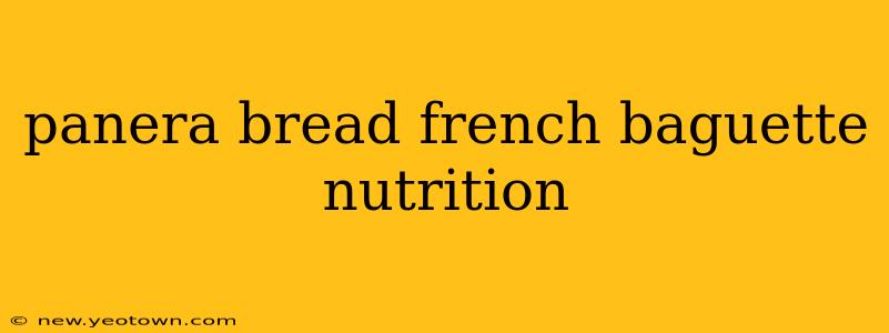 panera bread french baguette nutrition