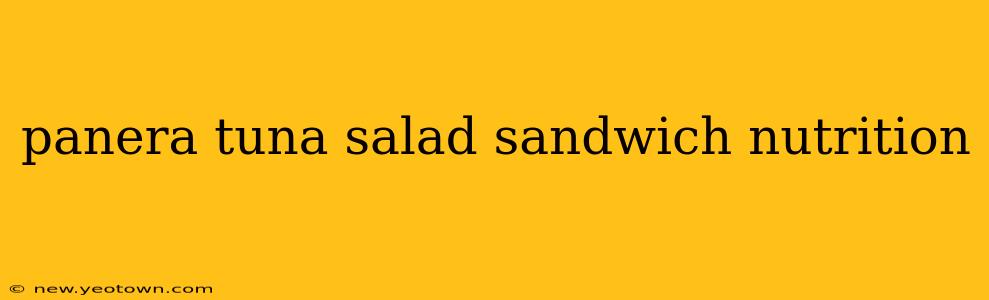 panera tuna salad sandwich nutrition