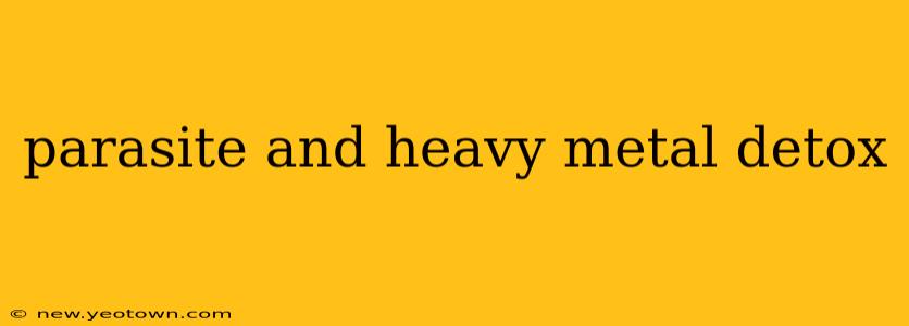 parasite and heavy metal detox