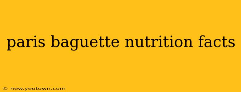 paris baguette nutrition facts