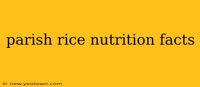 parish rice nutrition facts