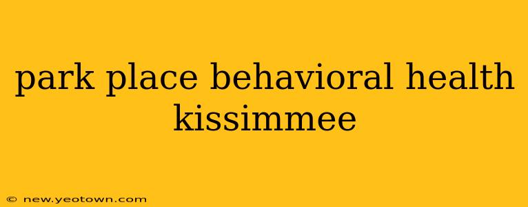 park place behavioral health kissimmee
