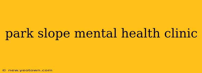 park slope mental health clinic