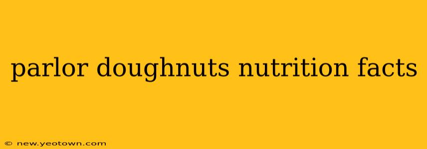 parlor doughnuts nutrition facts