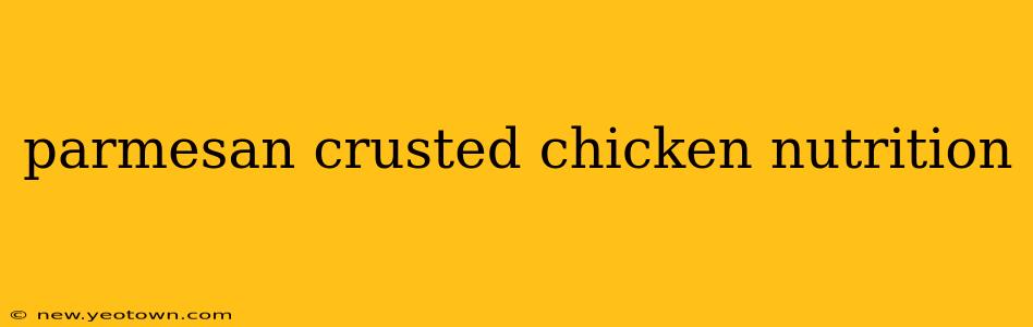 parmesan crusted chicken nutrition