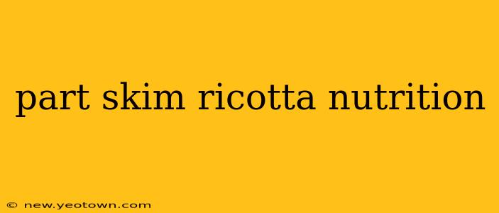 part skim ricotta nutrition