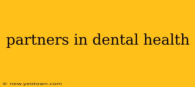 partners in dental health