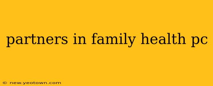 partners in family health pc