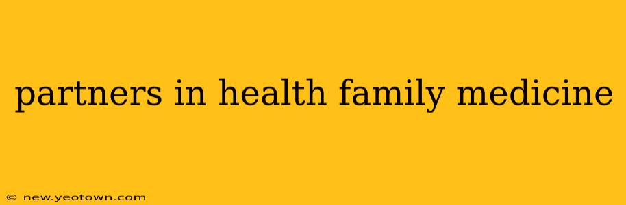 partners in health family medicine
