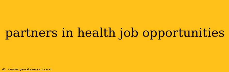 partners in health job opportunities
