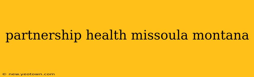 partnership health missoula montana
