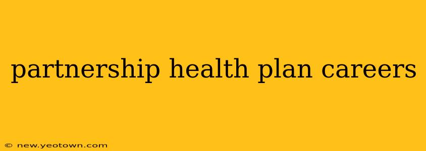 partnership health plan careers
