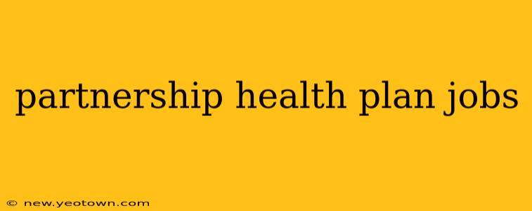 partnership health plan jobs