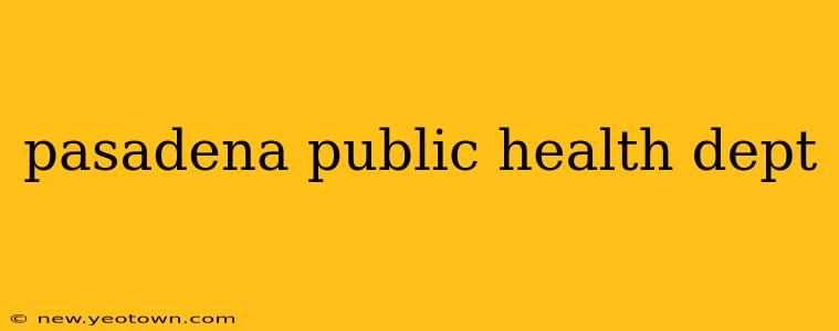 pasadena public health dept