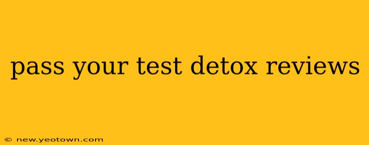pass your test detox reviews